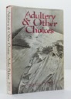 Adultery & Other Choices (SIGNED COPY)by: Dubus, Andre