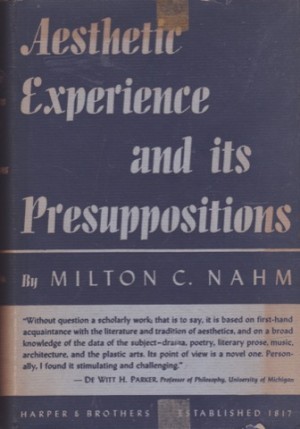 Aesthetic Experience and Its Presuppositionsby: Nahm, Milton C. 