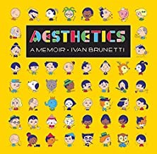 Aesthetics: A Memoirby: Ivan Brunetti 