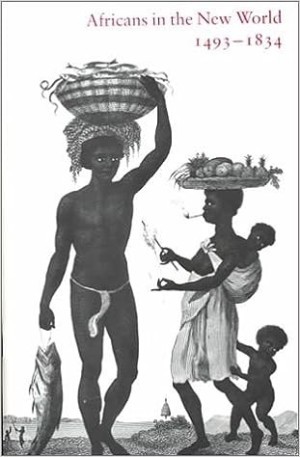 Africans in the New World, 1493-1834by: Brown, Larissa V.