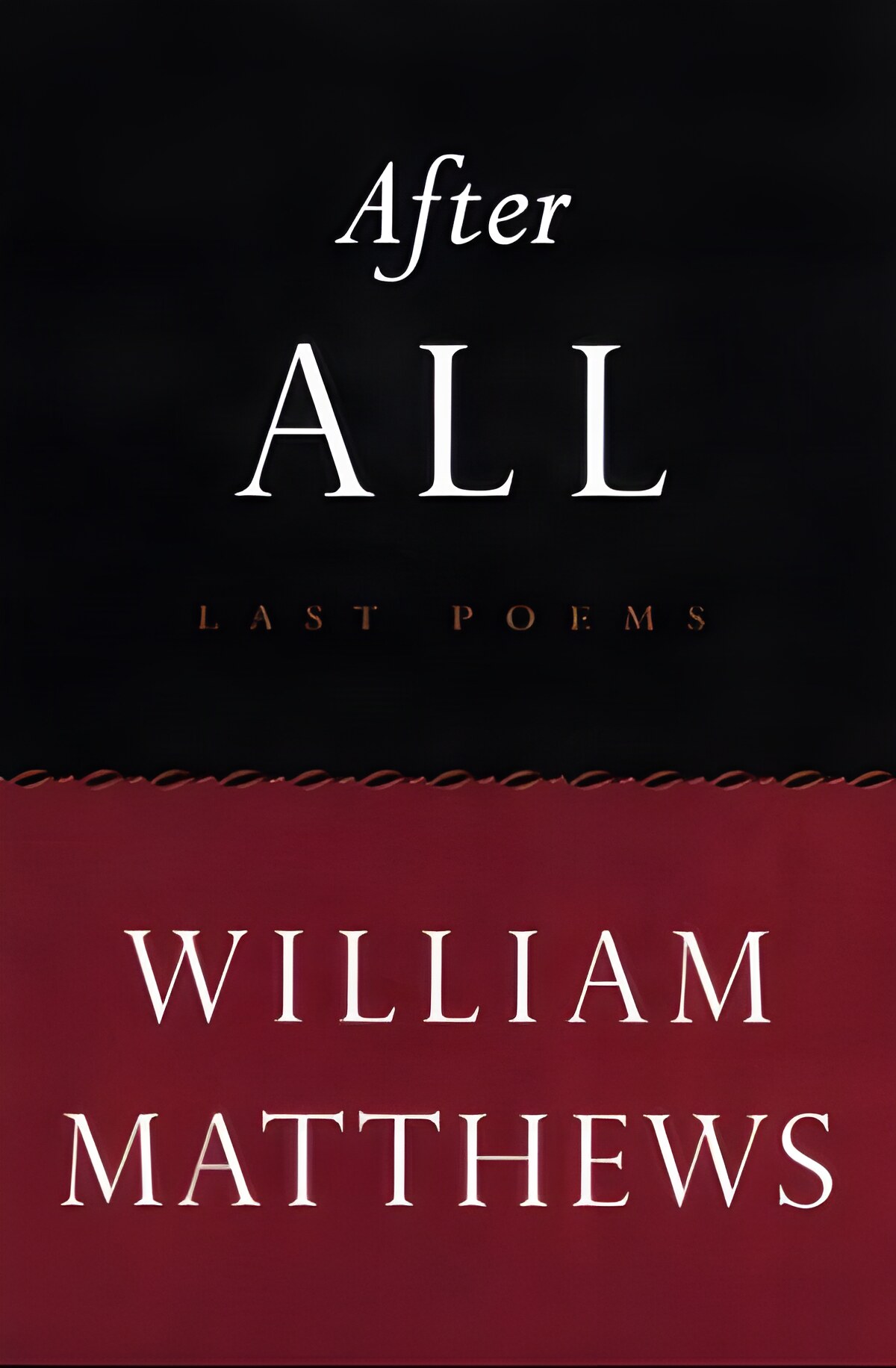 After All: Last Poems by: Matthews, William