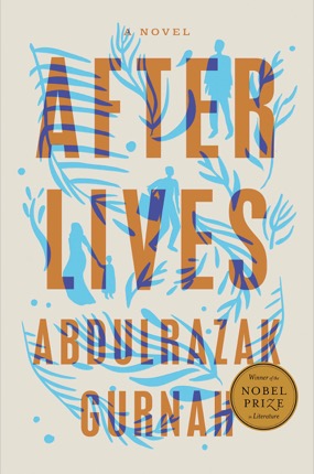Afterlives: A Novel by: Gurnah, Abdulrazak