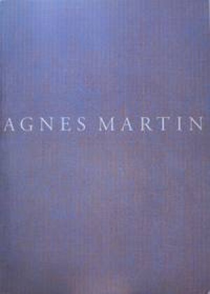 Agnes Martin by: Barbara Haskell, Anna Chave, Rosalind Krauss