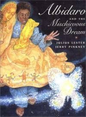 Albidaro and the Mischievous Dreamby: Lester, Julius and Jerry Pinkney
