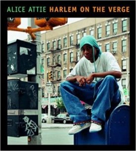 Alice Attie: Harlem On the Vergeby: Attie, Alice (Photographer)