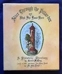 Alice Through the Pillar-box and What She Found Thereby: Gerald M. King/Lewis Carroll/John Tenniel (Illust.)
