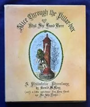 Alice Through the Pillar-box and What She Found Thereby: Gerald M. King/Lewis Carroll/John Tenniel (Illust.)