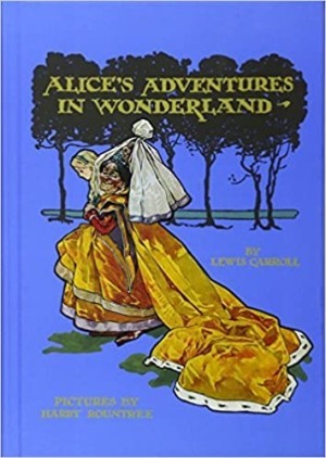 Alice's Adventures in Wonderland (Calla Editions)by: Carroll, Harry Rountree (Illust.), Lewis