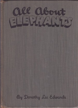 All About Elephantsby: Edwards, Dorothy Lee