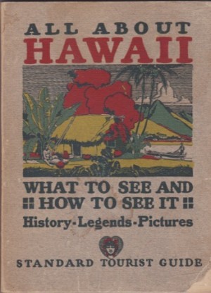 All About Hawaii: Standard Tourist Guide - What to See and How to See It in the Island Territory.by: N/A