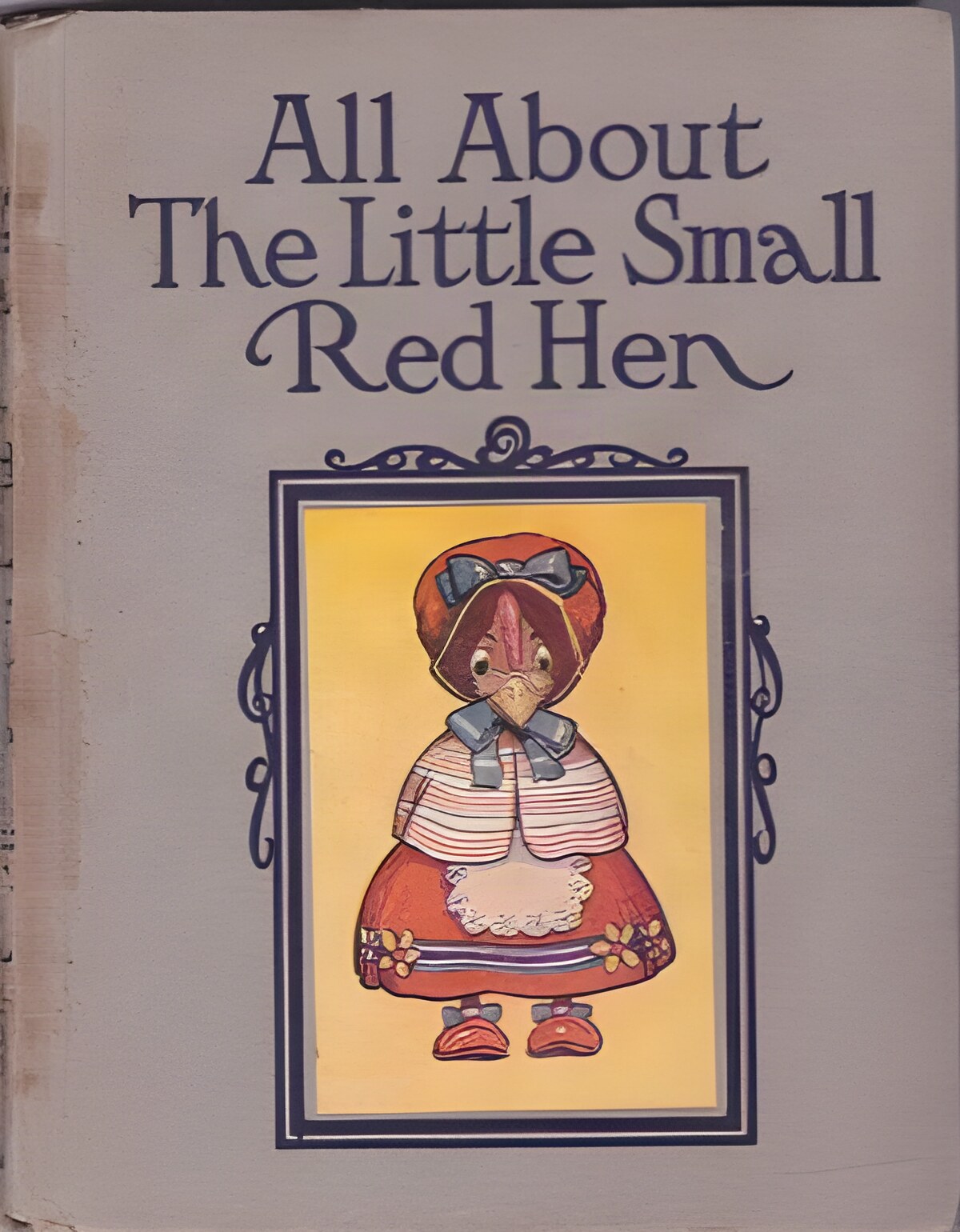 All About the Little Small Red Hen by: Gruelle, John B. (illust)