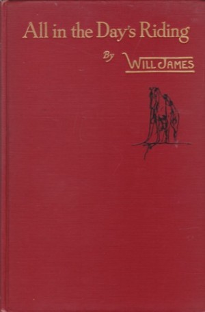 All In The Day's Riding by: Will James