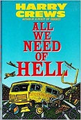 All We Need of Hell (SIGNED COPY)by: Crews, Harry