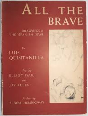 All the Brave: Drawings of the Spanish Warby: Quintanilla, Luis; Paul, Elliot; Allen, Jay