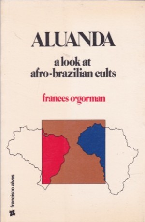 Aluanda: A Look at Afro-Brazilian Cultsby: Frances O'Gorman