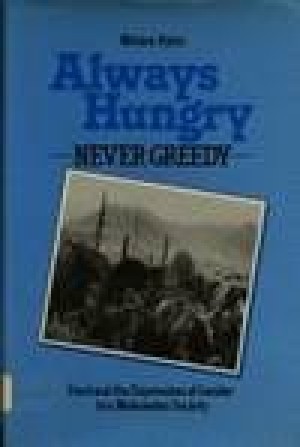 Always Hungry, Never Greedy: Food and the Expression of Gender in a Melanesian Societyby: Miriam Kahn
