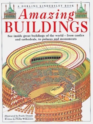 Amazing Buildingsby: Philip Wilkinson/Paolo Donati