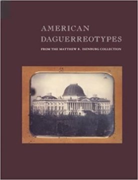 American Daguerreotypes: From the Matthew R. Isenburg Collection by: N/A