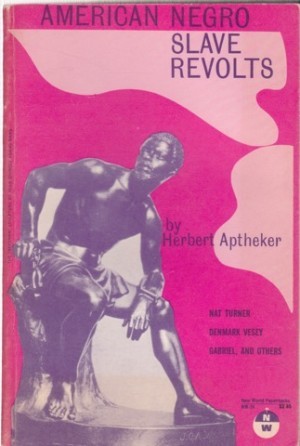 American Negro Slave Revolts by: Aptheker, Herbert