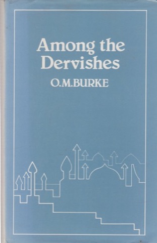 Among the Dervishes by: Burke, Michael (O. M.)
