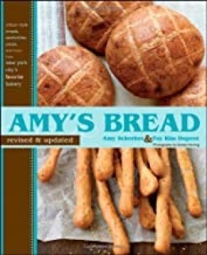 Amy's Bread, Revised and Updated: Artisan-style breads, sandwiches, pizzas, and more from New York City's favorite bakeryby: Toy Kim Dupree and Amy Scherber 