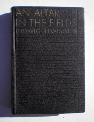 An Altar in the Fields by: Ludwig Lewisohn