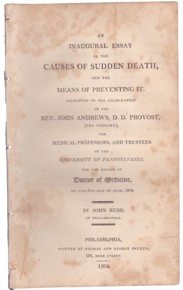 An Inaugural Essay on the Cause of Sudden Death and the Means of Preventing Itby: John Rush