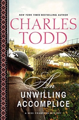 An Unwilling Accomplice: A Bess Crawford Mystery by: Todd, Charles
