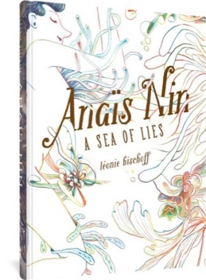 Anais Nin: A Sea of Liesby: Bischoff, Leonie