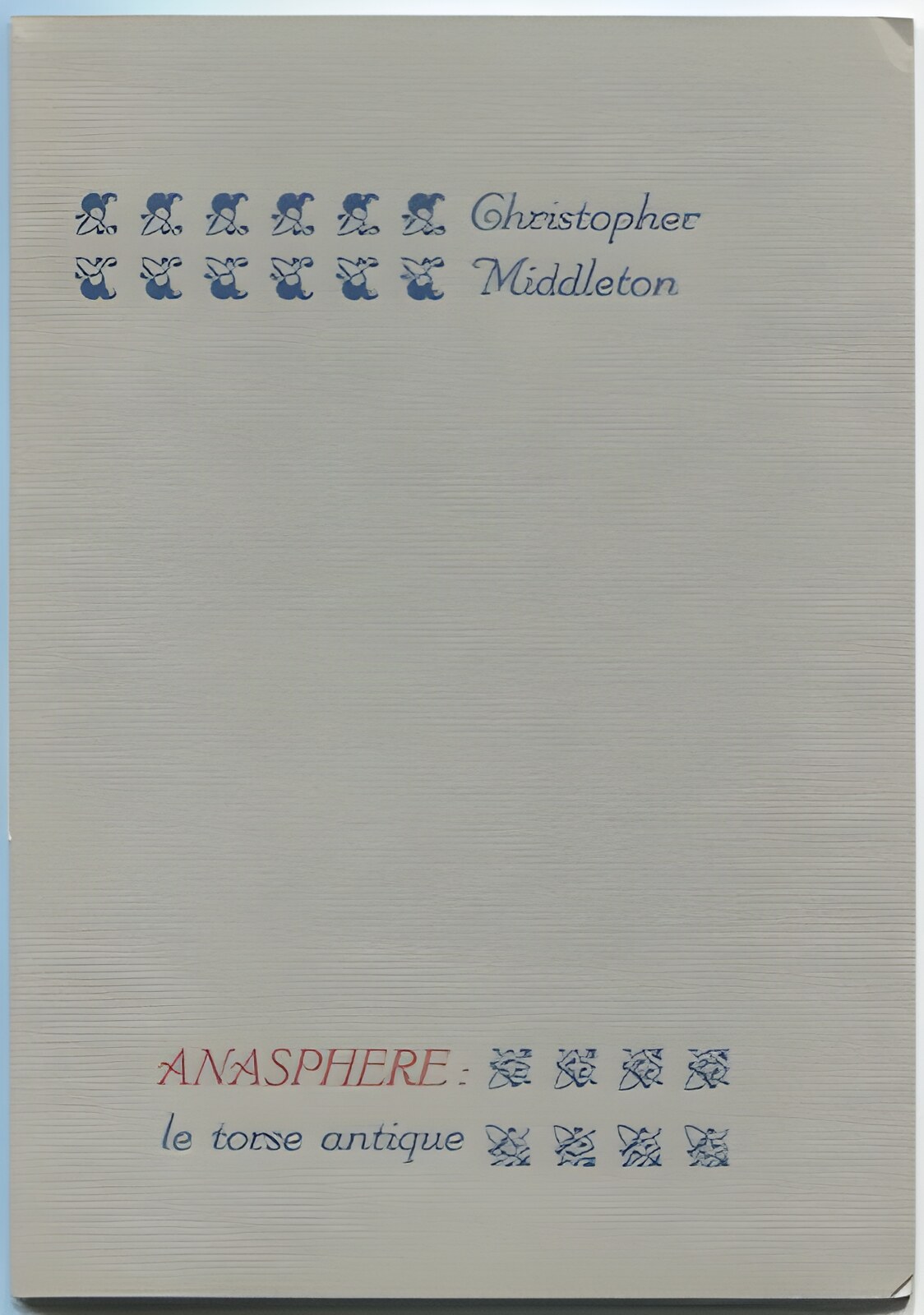 Anasphere: Le Torse Antiqueby: Christopher Middleton