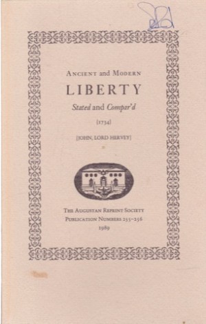 Ancient and Modern Liberty, Stated and Compar'd (1734)by: John, Lord Hervey