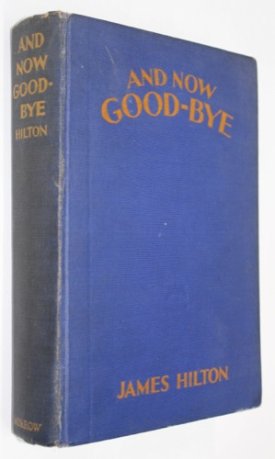 And Now Goodbyeby: Hilton, James 