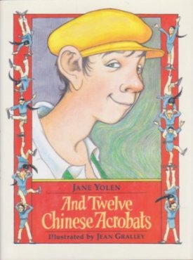And Twelve Chinese Acrobatsby: Yolen, Jane