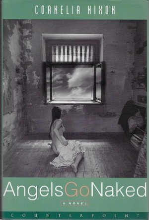 Angels Go Naked (SIGNED COPY)by: Nixon, Cornelia