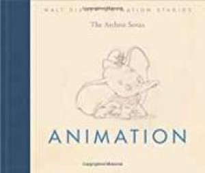 Animation: The Archive Seriesby: Disney Book Group