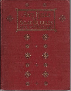 Ant-Hills and Soap-Bubblesby: Phillips, Mary Geisler