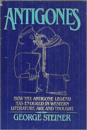 Antigones by: Steiner, George 
