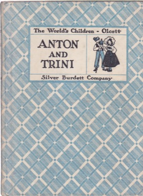 Anton and Trini: Children of the Alplandby: Olcott. Virginia/Constance Whittemore