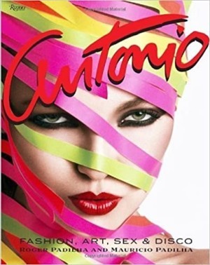 Antonio Lopez: Fashion, Art, Sex, and Discoby: Roger Padilha; Mauricio Padilha
