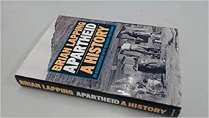 Apartheid: A Historyby: Brian Lapping 