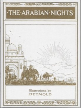 Arabian Nights, The: Tales from the Thousand and One Nightsby: Detmold (Illustrator), E. J.