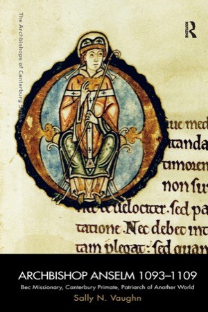 Archbishop Anselm 1093-1109 by: Vaughn, Sally N.