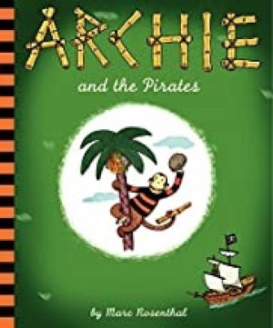 Archie and the Pirates (SIGNED WITH A SKETCH)by: Rosenthal, Marc
