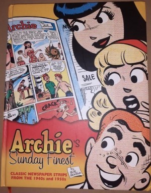 Archie's Sunday Finest: Classic Newspaper Strips From the 1940s and 1950sby: Bob Montana