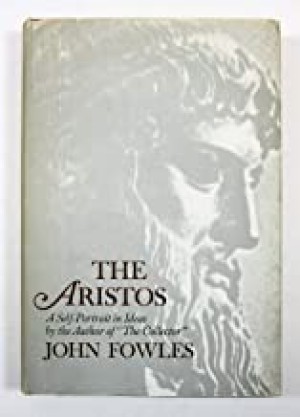 Aristos, The: A Self-Portrait in Ideasby: Fowles, John 
