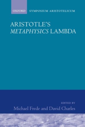 Aristotle's Metaphysics Lambda: Symposium Aristotelicum by: Frede, Michael /Charles, David [Editors)