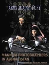Arms Against Fury: Magnum Photographers in Afghanistanby: Robert Dannin and Magnum Photographers