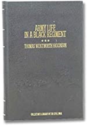 Army Life in a Black Regiment (Collector's Library of the Civil War)by: Higginson, Thomas Wentworth