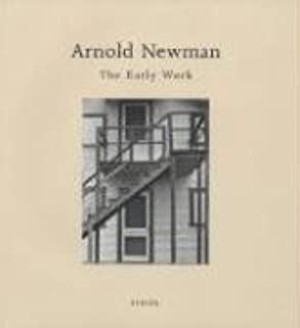 Arnold Newman: The Early Workby: Philip Brookman , Arnold Newman 