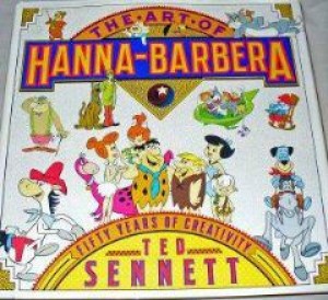Art of Hanna-Barbera, The : Fifty Years of Creativity (SIGNED COPY)by: Sennett, Ted